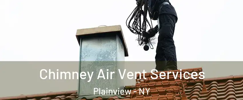  Chimney Air Vent Services Plainview - NY