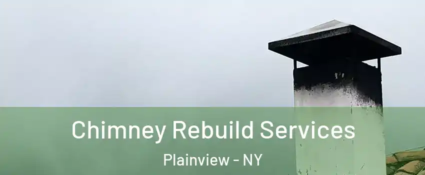  Chimney Rebuild Services Plainview - NY