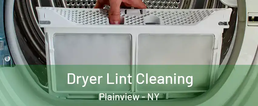  Dryer Lint Cleaning Plainview - NY