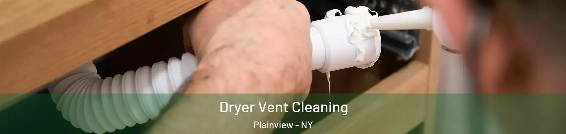  Dryer Vent Cleaning Plainview - NY