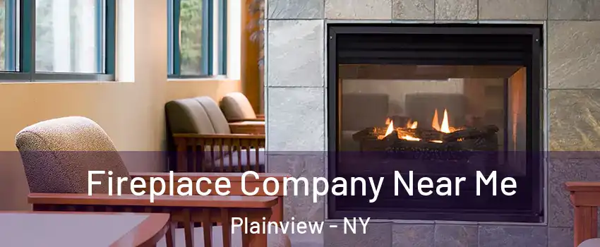  Fireplace Company Near Me Plainview - NY