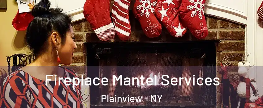  Fireplace Mantel Services Plainview - NY