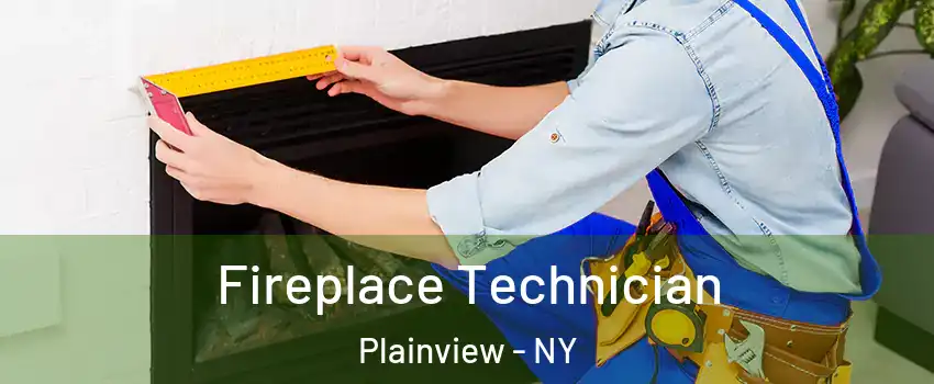 Fireplace Technician Plainview - NY