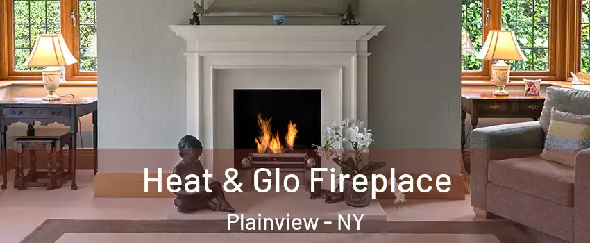  Heat & Glo Fireplace Plainview - NY
