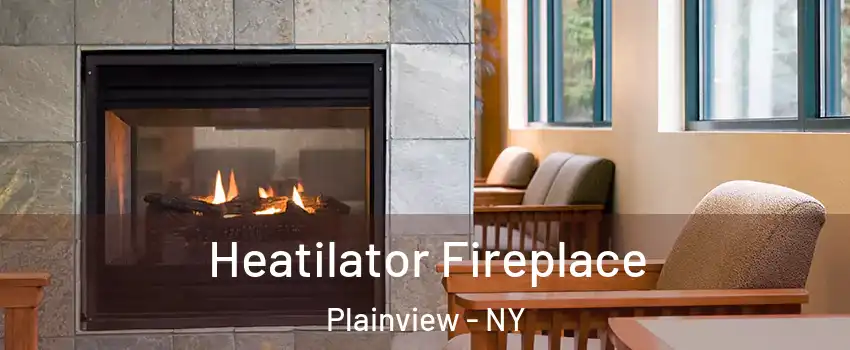  Heatilator Fireplace Plainview - NY