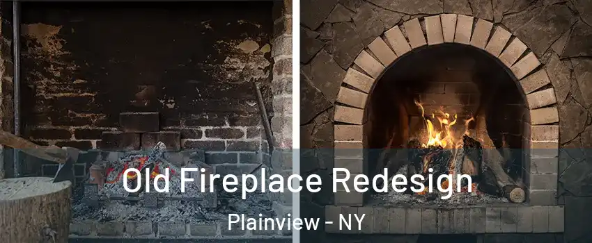  Old Fireplace Redesign Plainview - NY