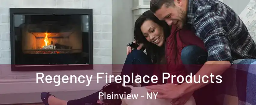  Regency Fireplace Products Plainview - NY