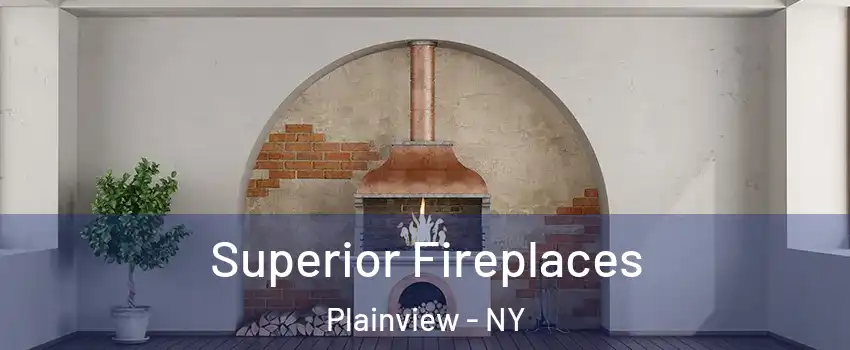  Superior Fireplaces Plainview - NY