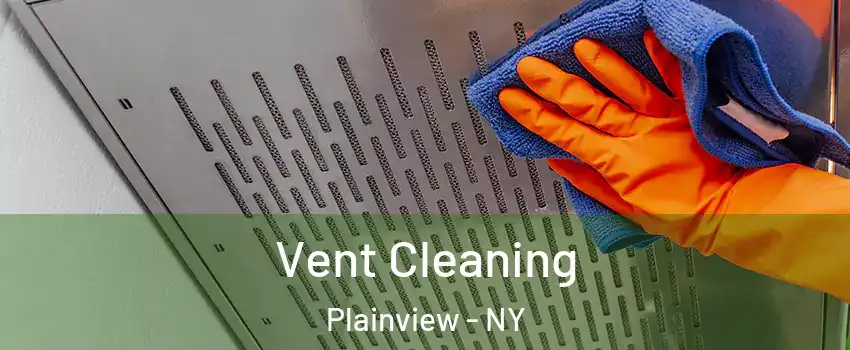  Vent Cleaning Plainview - NY