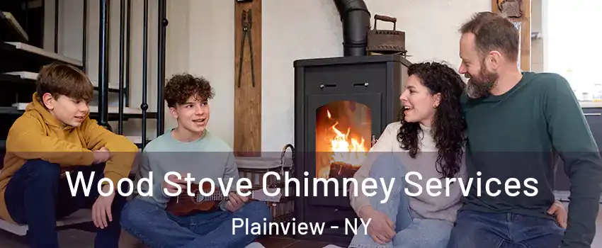  Wood Stove Chimney Services Plainview - NY
